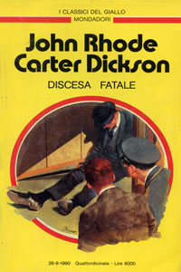 Carter Dickson - Discesa fatale (Drop to His Death o Fatal Descent), in collaborazione con John Rhode
