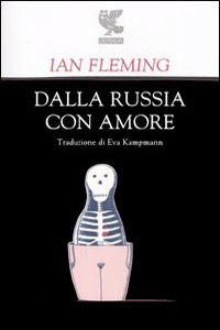 Ian Fleming - A 007, dalla Russia con amore (From Russia With Love, 1957)