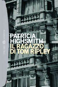 Patricia Highsmith - Il ragazzo di Tom Ripley
