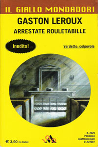 Gaston Leroux - Arrestate Rouletabille