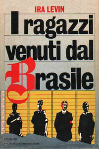 Ira Levin - I ragazzi venuti dal Brasile