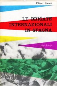 Luigi Longo, Le brigate internazionali in Spagna, Ed. Riuniti, 1956