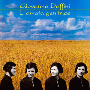 Giovanna Daffini - L'amata genitrice