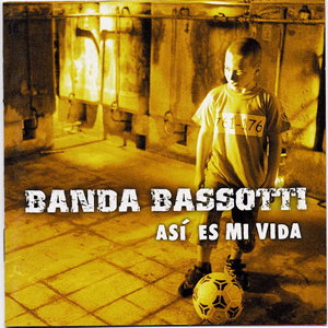 Banda Bassotti - Asì es mi vida