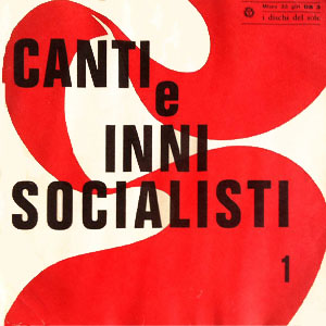 Canti e inni socialisti 1 (prodotto per il 70° del PSI)