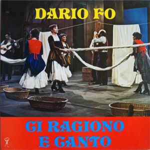 Ci ragiono e canto n. 3: rappresentazione popolare in 2 tempi su materiale originale curato da Cesare Bermani e Franco Coggiola; regia di Dario Fo