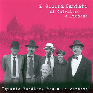 I Giorni Cantati di Calvatone e Piadena - Quando Bandiera Rossa si cantava