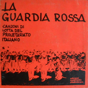 La guardia rossa: canzoni del proletariato italiano, ed. Movimento Studentesco, 1969