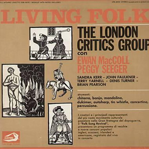 Ewan MacColl e Peggy Seeger con The London Critics Group - Living Folk (registrazione dal vivo, 24 aprile 1968, Teatro Lirico, Milano)