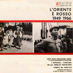L'Oriente è rosso: canti della rivoluzione cinese e della Repubblica popolare