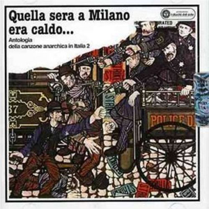 Quella sera a Milano era caldo... : antologia della canzone anarchica in Italia : 2