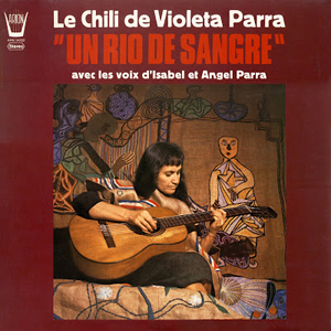 Violeta Parra - Rio de sangre