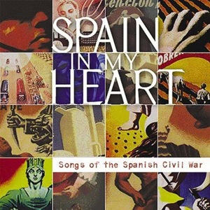 Spain in my Heart - Songs of the Spanish Civil War