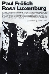 Paul Froelich, Rosa Luxemburg, la Nuova Italia, 1969; Rizzoli, 1986