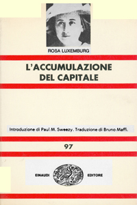 Rosa Luxemburg, L'accumulazione del capitale, Einaudi, 1960, 1968, 1980