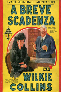 Wilkie Collins - A breve scadenza (Jezebel's daughter, 1880), Mondadori, 1939