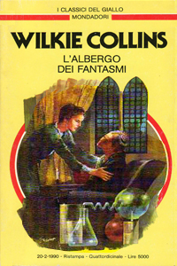 Wilkie Collins - L'albergo stregato (The Haunted Hotel, 1887), Alfa, 1933; Garden, 1991; Ed. Riuniti, 1996; Nuova Iniziativa Editoriale, 2002; Newton C., 2016; o L'albergo della paura, Sonzogno, 1938; Nerbini, 1948; o L'albergo dei fantasmi, Mondadori, 1990