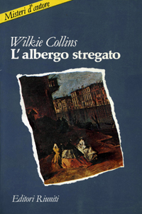 Wilkie Collins - L'albergo stregato (The Haunted Hotel, 1887), Alfa, 1933; Garden, 1991; Ed. Riuniti, 1996; Nuova Iniziativa Editoriale, 2002; Newton C., 2016; o L'albergo della paura, Sonzogno, 1938; Nerbini, 1948; o L'albergo dei fantasmi, Mondadori, 1990