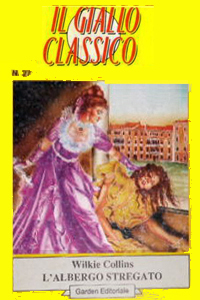 Wilkie Collins - L'albergo stregato (The Haunted Hotel, 1887), Alfa, 1933; Garden, 1991; Ed. Riuniti, 1996; Nuova Iniziativa Editoriale, 2002; Newton C., 2016; o L'albergo della paura, Sonzogno, 1938; Nerbini, 1948; o L'albergo dei fantasmi, Mondadori, 1990