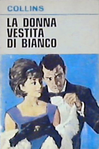 Wilkie Collins - La donna (La signora) in bianco (The Woman in White, 1859)