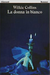 Wilkie Collins - La donna (La signora) in bianco (The Woman in White, 1859)