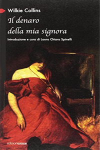 Wilkie Collins - L'enigma delle due sorelle (My lady's money, 1877), Elit, 1933; o L'enigma, Garden, 1990, 1997; o Il denaro della mia signora, Croce, 2006