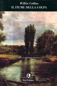 Wilkie Collins - Il fiume della colpa