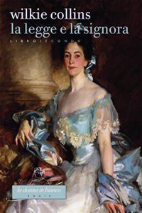 Insufficienza di prove (The Law and the Lady, 1875), Mondadori, 1939, o La legge e la signora, Fazi, 2000, 2016