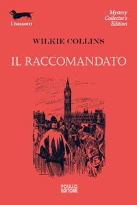 Wilkie Collins - Il truffatore truffato o Il raccomandato