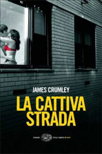 James Crumley - Dalla parte sbagliata o La cattiva strada