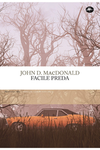 John D. MacDonald - Colpo jellato (Soft Touch, 1958) Mondadori, 1961; o Facile preda, Mattioli 1885, 2021