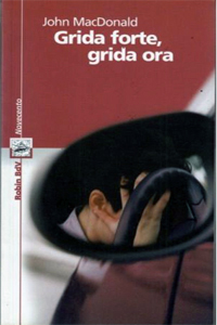 John D. MacDonald - Grida forte, grida ora (Cry Hard, Cry Fast, 1956) Robin, 2002