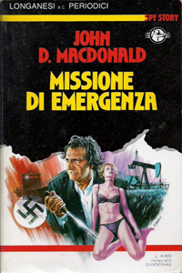 John D. MacDonald - Tra le file (Murder for the Bride, 1951), Longanesi, 1968 o Missione d'emergenza, Longanesi, 1988