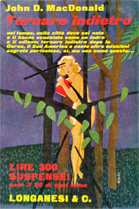 John D. MacDonald - Tornare indietro (Deadly Welcome, 1959), Longanesi, 1966