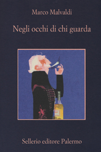 Marco Malvaldi, Negli occhi di chi guarda, Sellerio, 2017
