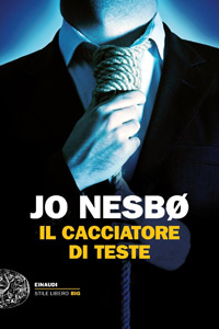 Jo Nesbø - Il cacciatore di teste (Hodejegerne / Headhunters), Einaudi 2013