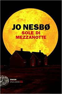 Jo Nesbø - Sole di mezzanotte ( Mere blod, 2015), Einaudi, 2016