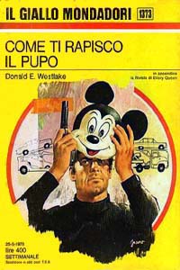 Come ti rapisco il pupo (Jimmy the kid, 1974), Mondadori, 1975; Pendragon, 2004