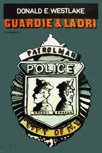 Donald Westlake - Guardie e ladri (Cops and Robbers, 1972), Mondadori, 1973; Interno giallo, 1991; Tropea, 1996