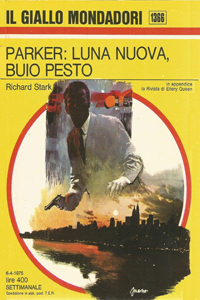 Richard Stark - Parker: luna nuova, buio pesto (Butcher's Moon, 1972), Mondadori, 1975
