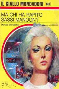 Donald Westlake - Ma chi ha rapito Sassi Manoon? (Who stole Sassi Manoon?, 1968), Mondadori, 1971