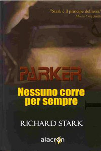 Richard Stark - Parker Nessuno corre per sempre