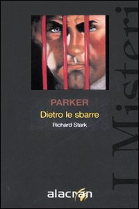 Richard Stark - Parker: dietro le sbarre