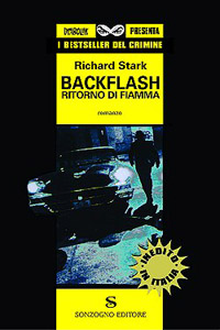 Richard Stark - Backflash: ritorno di fiamma (Backflash, 1998), Sonzogno, 2003; Rizzoli, 2011