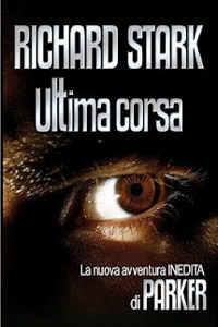 Richard Stark - Ultima corsa